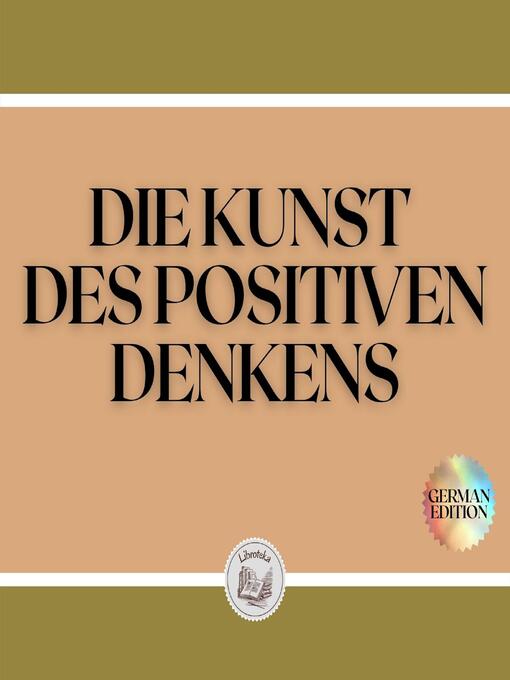 Title details for DIE KUNST DES POSITIVEN DENKENS by LIBROTEKA - Available